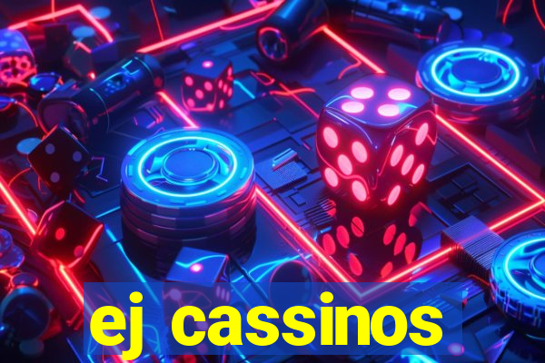 ej cassinos